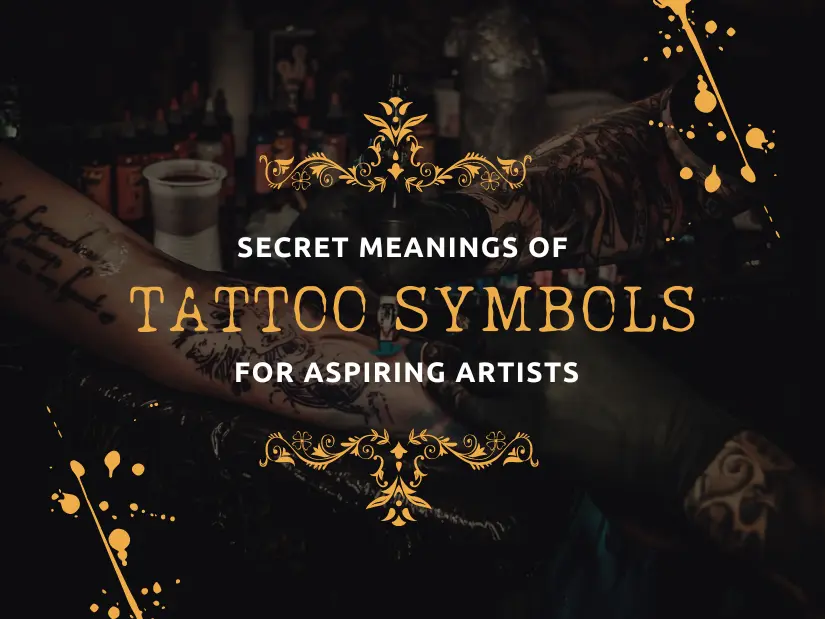 Secret Meanings of Tattoo Symbols for Aspiring Artists Blog banner image